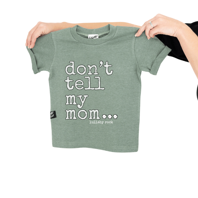 Don't tell my Mom - Tee / Body vest