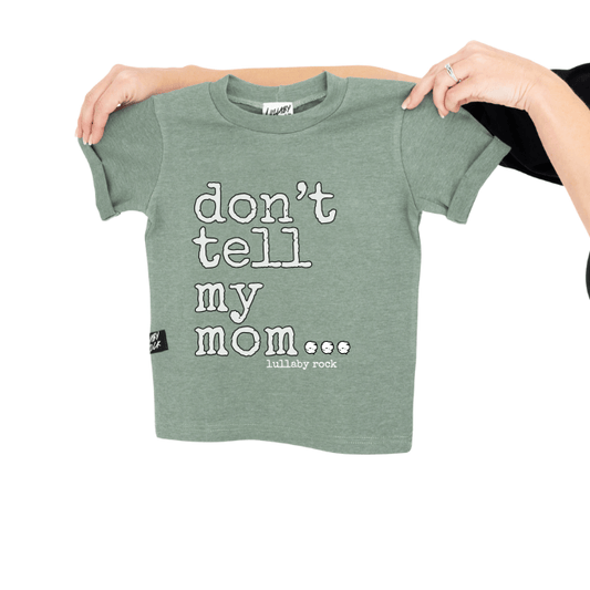 Don't tell my Mom - Tee / Body vest